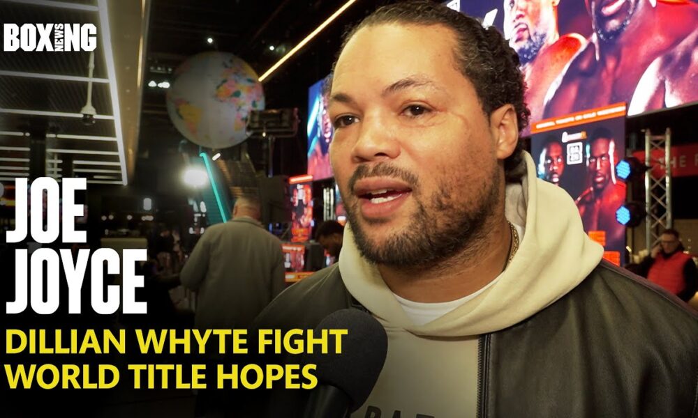 Joe Joyce On Dillian Whyte Fight