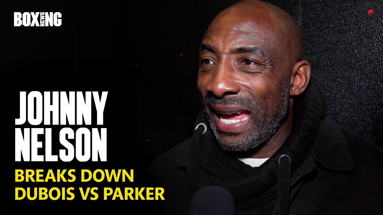 Johnny Nelson Breaks Down Dubois-Parker