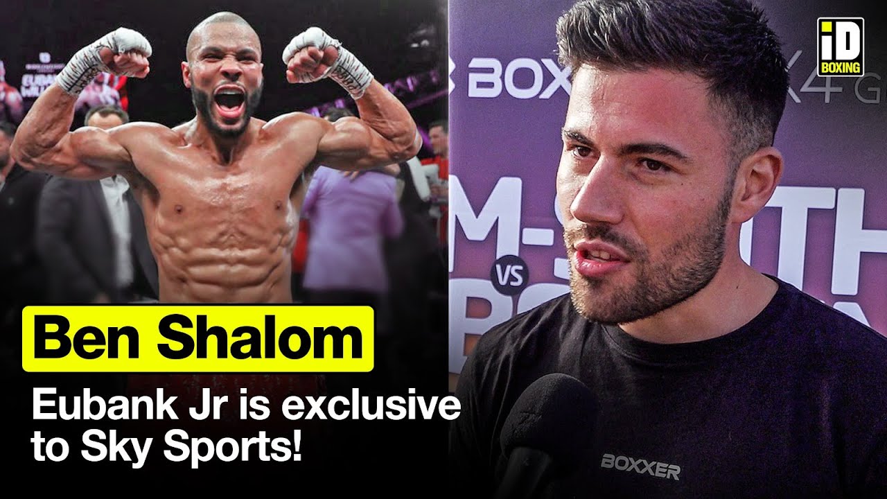 "Eubank Jr. Is Exclusive to Sky!" - Ben Shalom