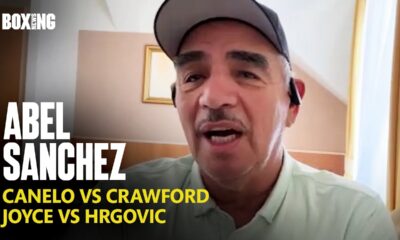 "It's Ridiculous!" - Abel Sanchez Unimpressed By Canelo-Crawford