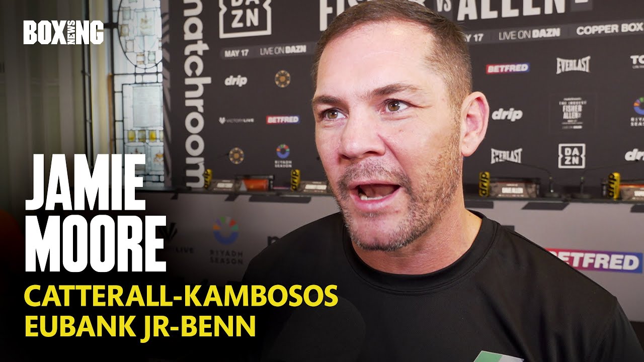 Jamie Moore On Potential Catterall-Kambosos Fight & Eubank Jr-Benn