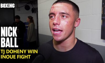 Nick Ball Reacts To Doheny Stoppage Win & Inoue Fight