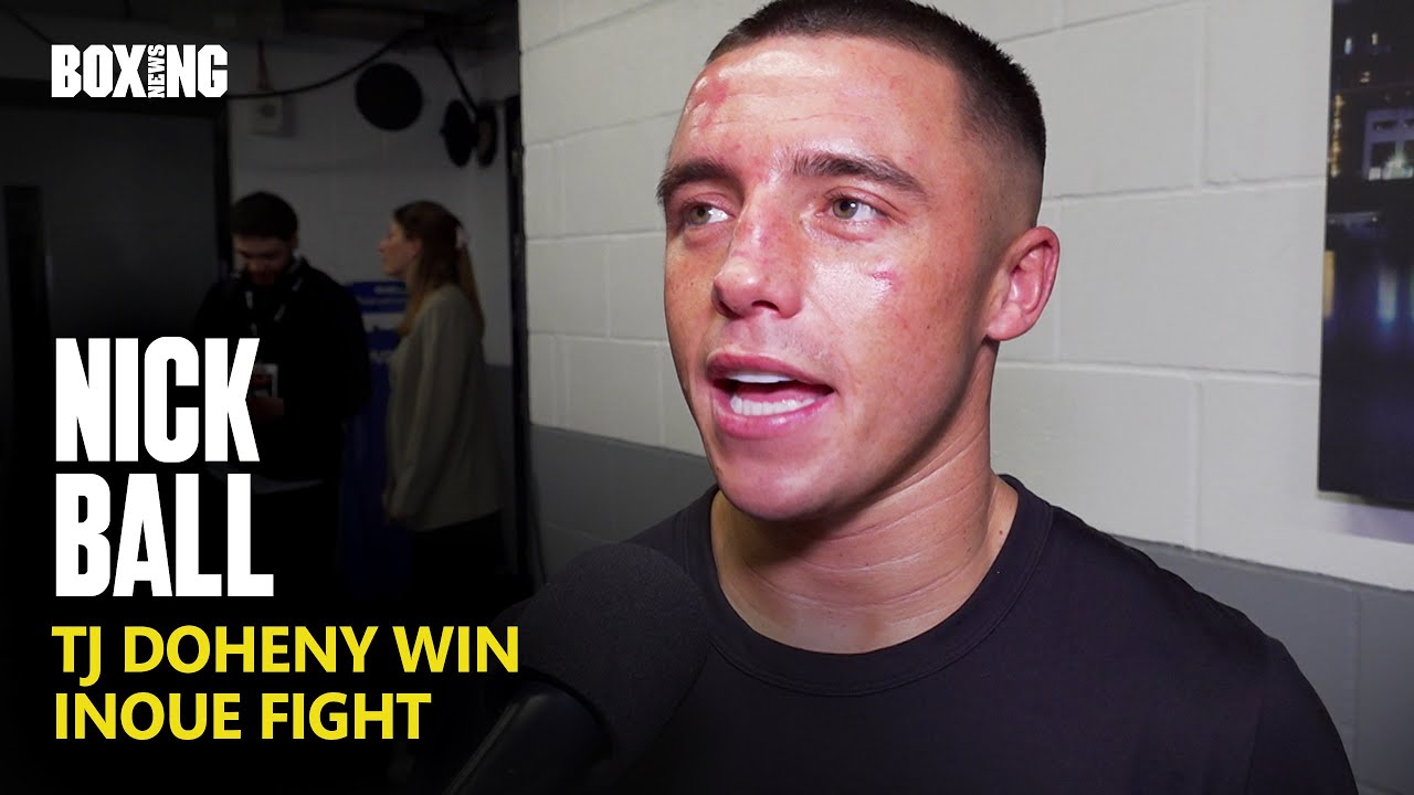 Nick Ball Reacts To Doheny Stoppage Win & Inoue Fight