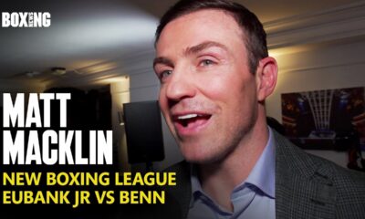 "What Does Eubank Jr Have Left?" Matt Macklin On Benn Fight