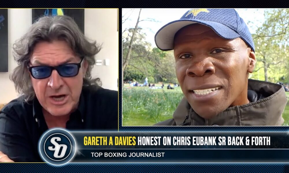 'CHRIS EUBANK SR WOULD DO THE SAME as Jr vs Benn!' - Gareth A Davies HITS BACK at criticism