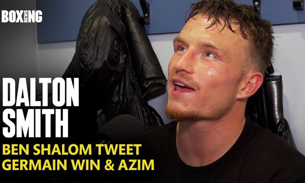 Dalton Smith Ridicules Ben Shalom Tweet & Reacts To Germain Win