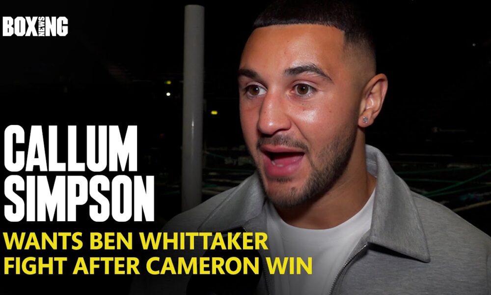 "I Would Knock Ben Whittaker Out!" - Callum Simpson
