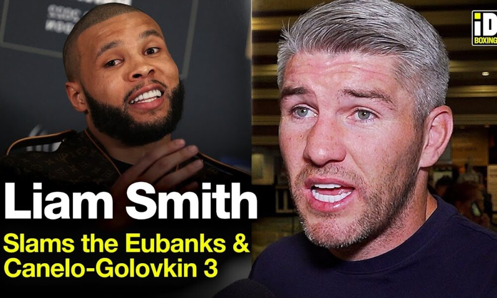 "It's Embarrassing!" - Liam Smith Slams Chris Eubank Jr