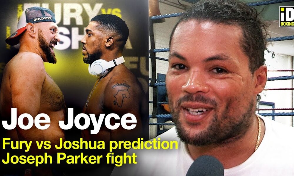 Joe Joyce On Tyson Fury vs Anthony Joshua, Joseph Parker & Usyk