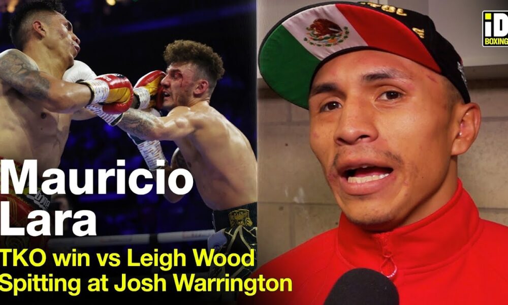 Mauricio Lara Reacts To TKO Win vs Leigh Wood & Spitting at Warrington