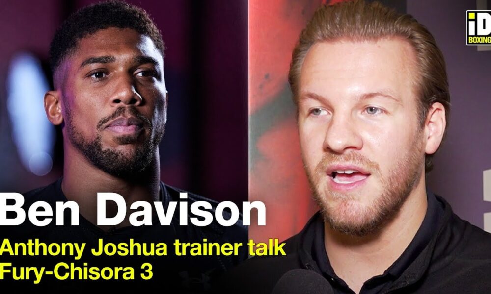 Would You Train Anthony Joshua? Ben Davison Talks Fury-Chisora 3