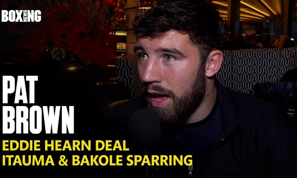 Amateur Star Pat Brown On Eddie Hearn Deal, Itauma & Bakole Sparring