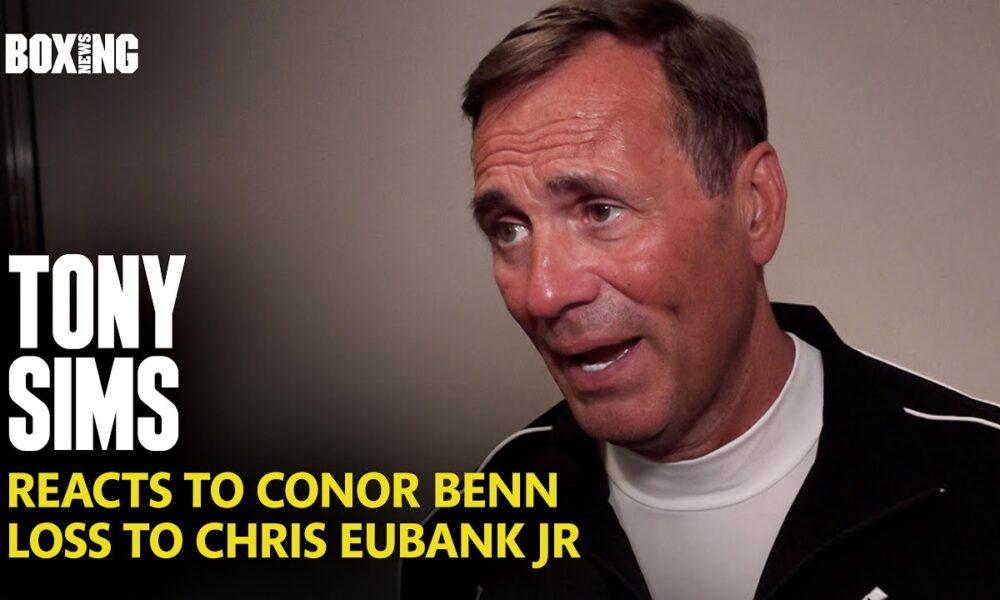Conor Benn Trainer Tony Sims Reacts To Devastating Eubank Jr Loss