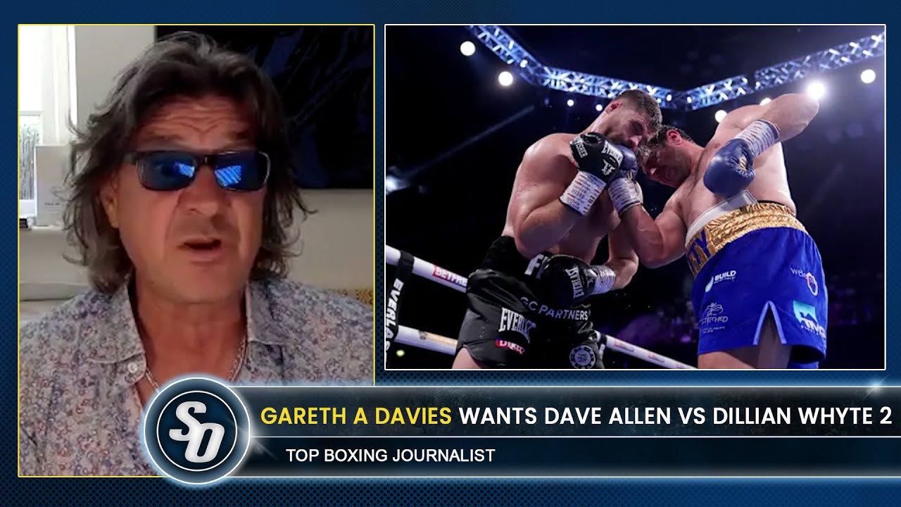 DILLIAN WHYTE NEXT? 'Dave Allen GIVES HIM PROBLEMS!' - Gareth A Davies on TYSON FURY message