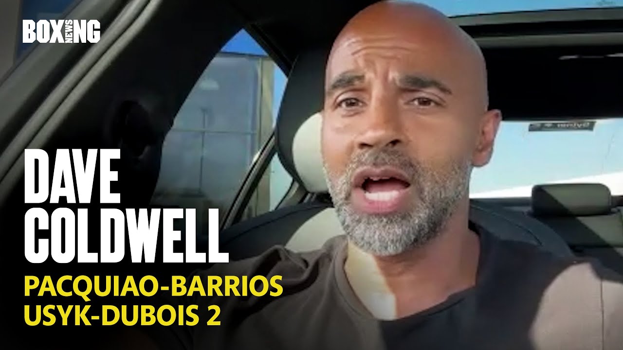 Dave Coldwell Blasts Pacquiao-Barrios Fight & Usyk-Dubois 2
