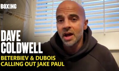 Dave Coldwell On Dubois & Beterbiev Calling Out Jake Paul