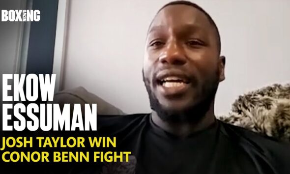 Ekow Essuman Reflects On Josh Taylor Win & Wants Conor Benn
