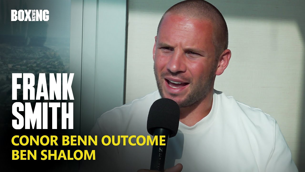 Frank Smith On Conor Benn Appeal Outcome & Ben Shalom