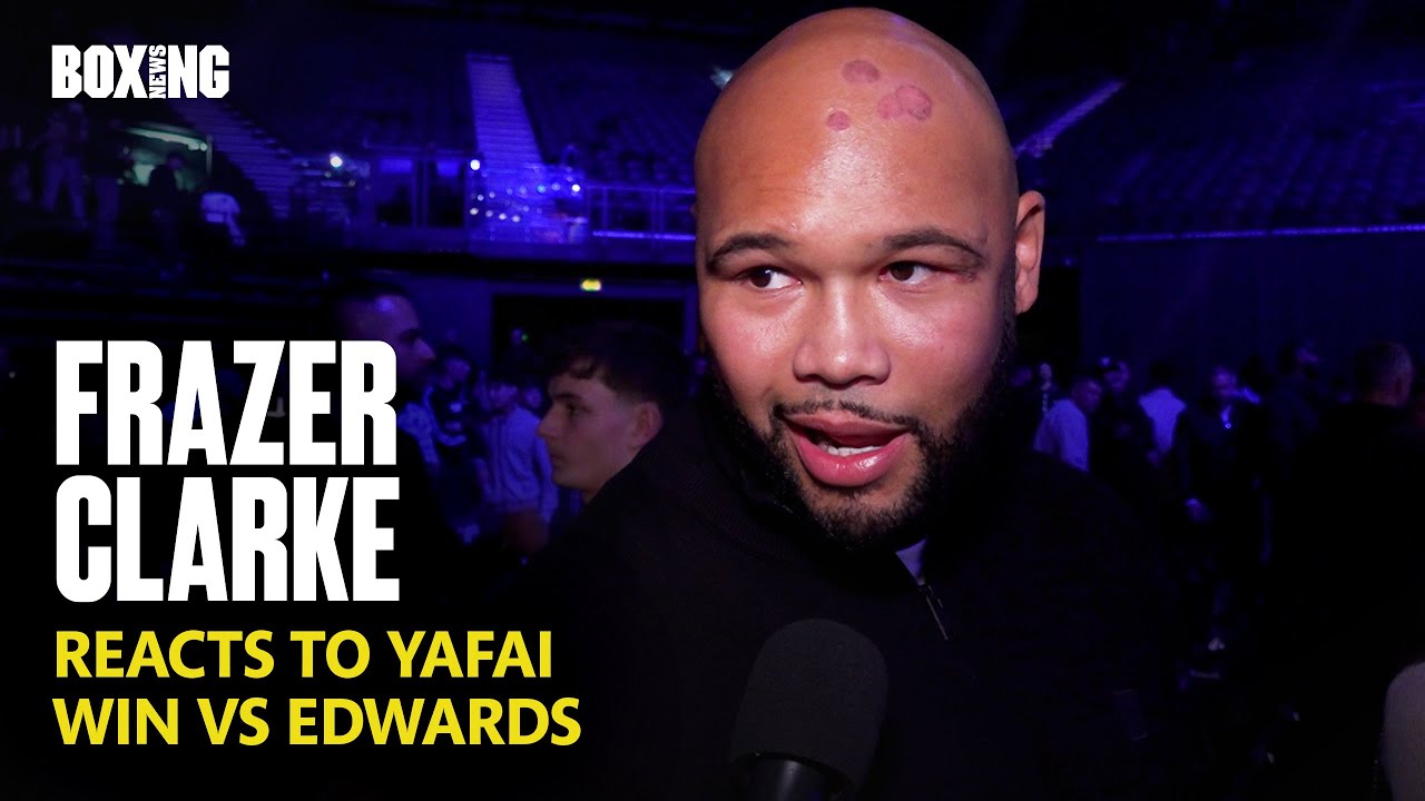 Frazer Clarke Reacts To Yafai Dominant Win vs Edwards