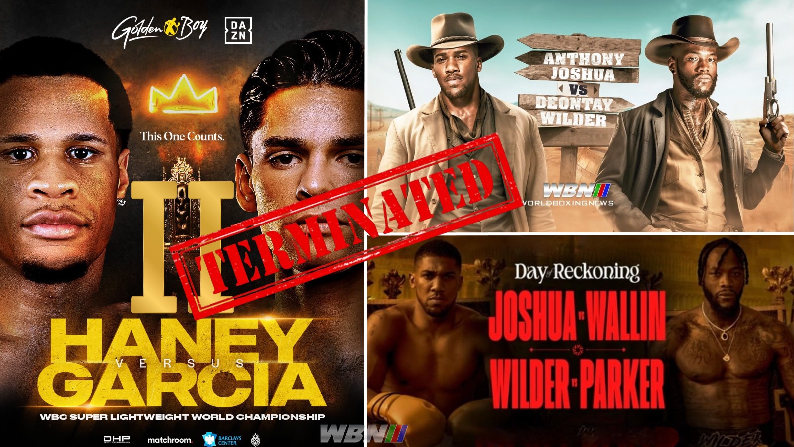 Garcia vs Haney Wilder vs Joshua terminated