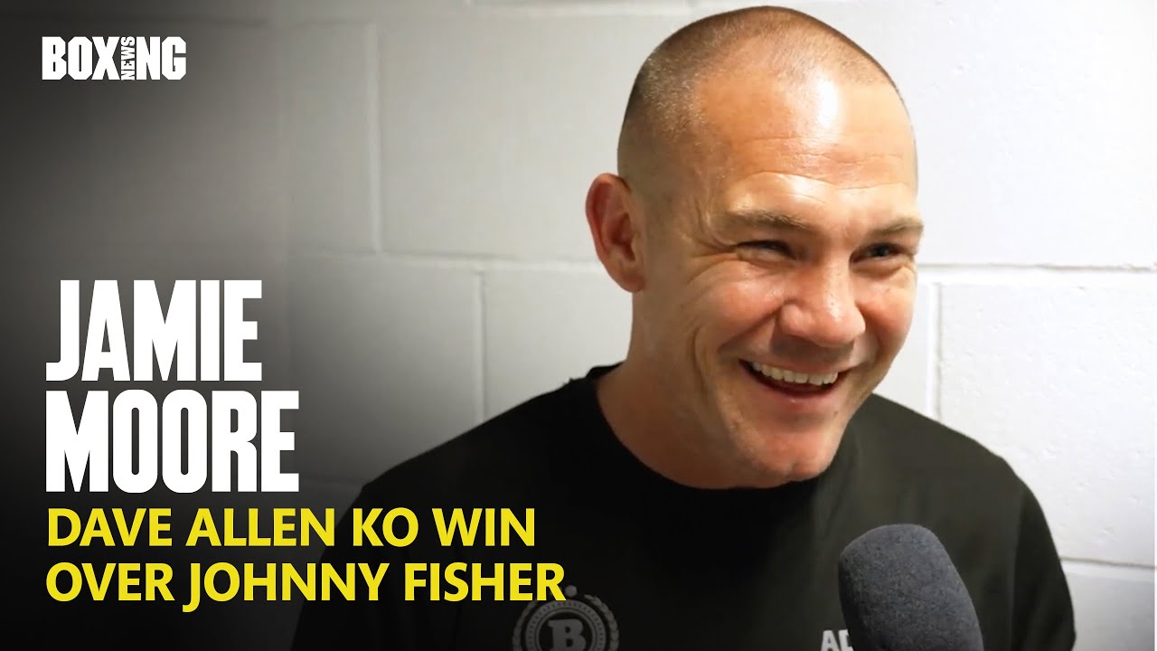 Jamie Moore Proud Of Dave Allen After Johnny Fisher KO