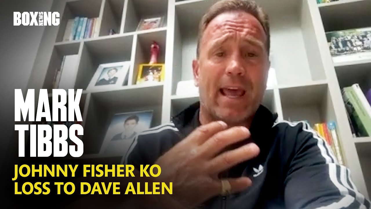 Mark Tibbs Reacts To Johnny Fisher Devastating KO Loss To Dave Allen