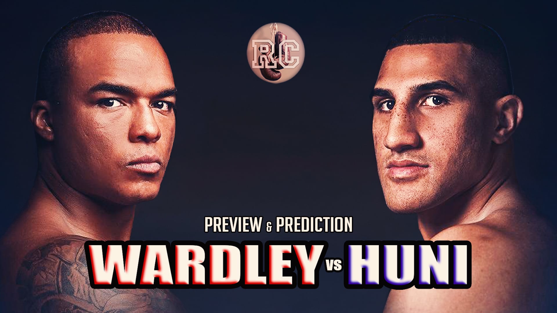 Image: VIDEO: Fabio Wardley vs Justis Huni - Preview & Prediction