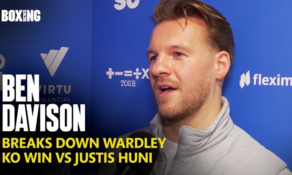 Ben Davison Breaks Down Wardley Stunning KO Win vs Huni