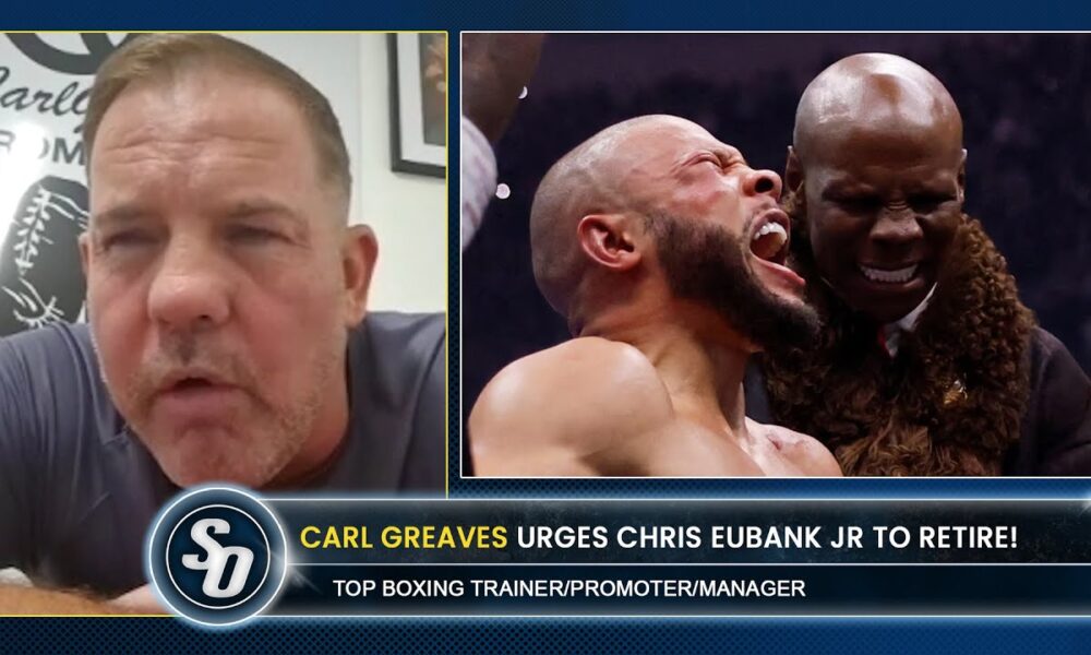 'CHRIS EUBANK JR, RETIRE ON TOP!' - Carl Greaves PLEADS for retirement & SLAMS PACQUIAO