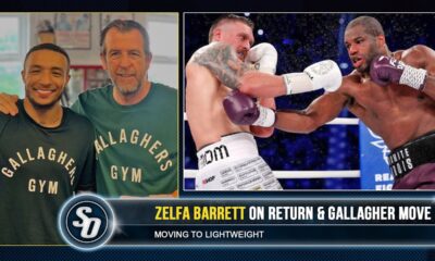 'DUBOIS ONLY NEEDS ONE PUNCH!' - Zelfa Barrett OPENS UP ON MOVE TO JOE GALLAGHER