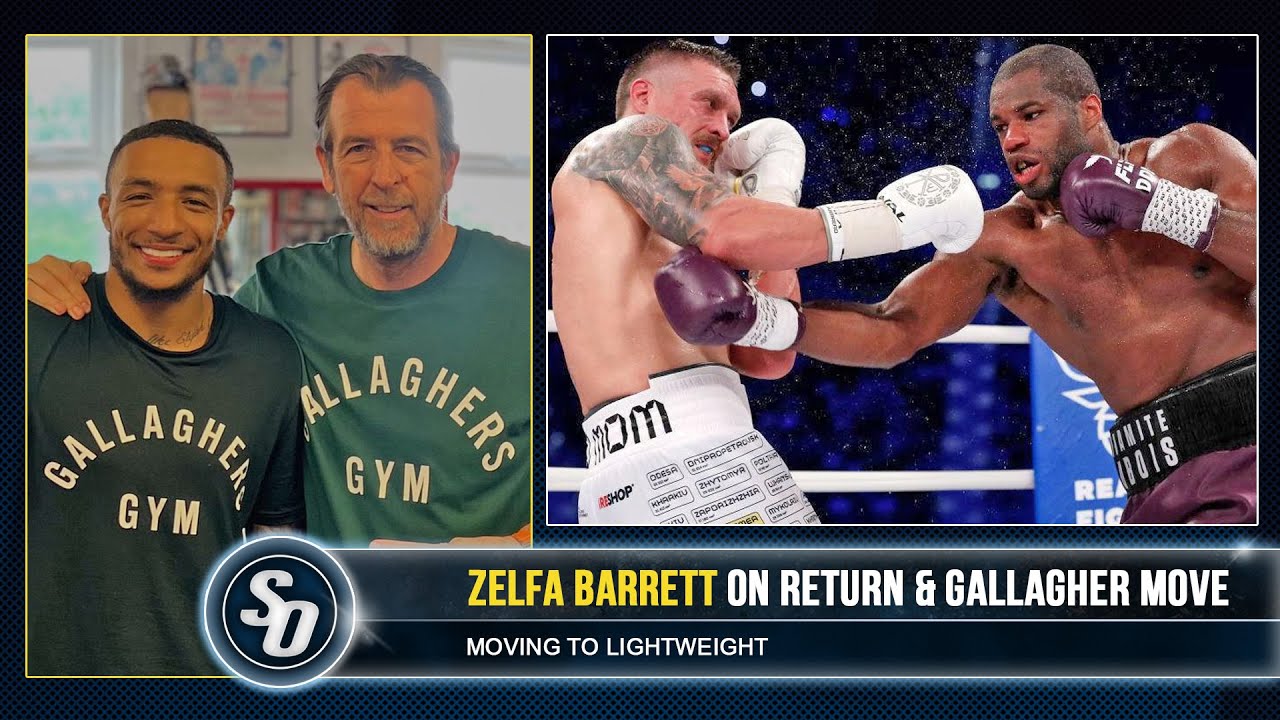 'DUBOIS ONLY NEEDS ONE PUNCH!' - Zelfa Barrett OPENS UP ON MOVE TO JOE GALLAGHER