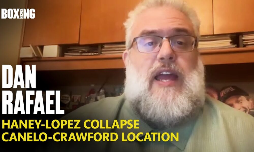 Dan Rafael Reveals All On Haney-Lopez Fight Collapse