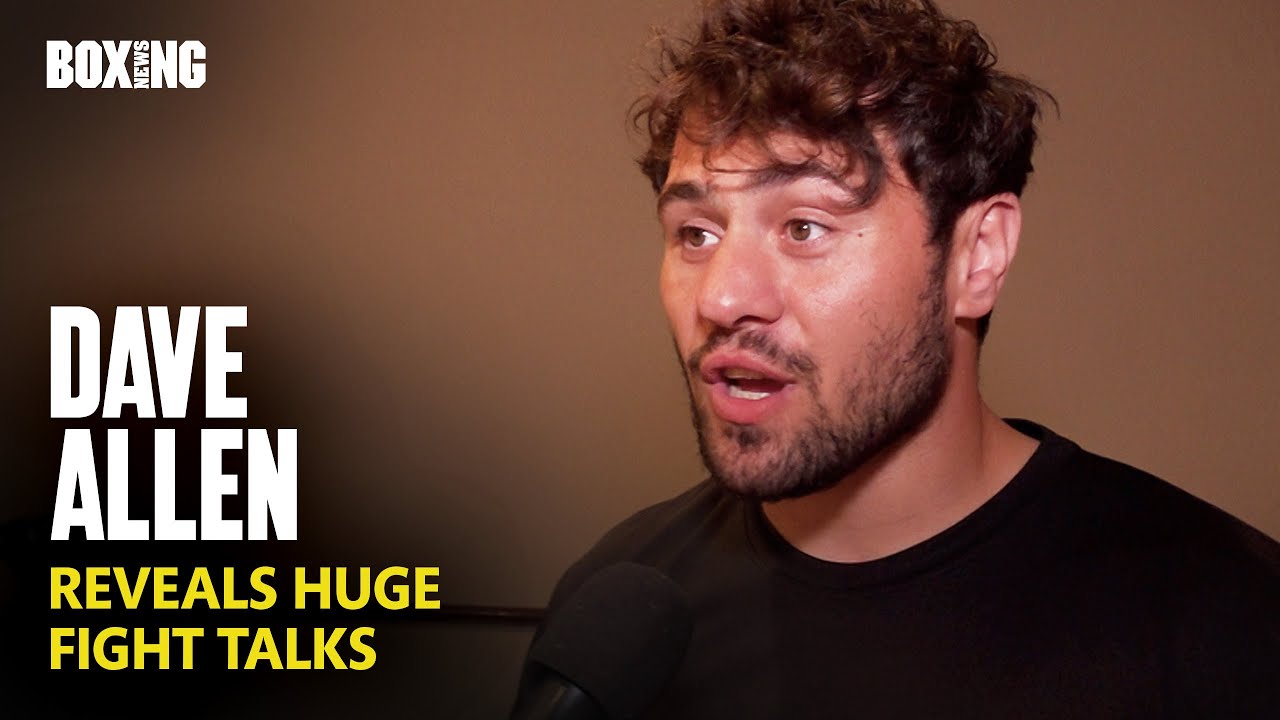 Dave Allen Reveals "Huge" Fight Talks With Top Heavyweight