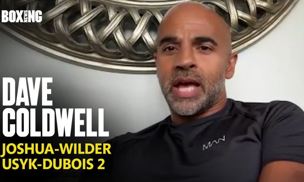 Dave Coldwell On Joshua-Wilder Reports