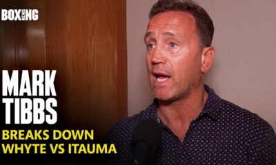 Dillian Whyte Former Trainer Mark Tibbs Breaks Down Moses Itauma Bout