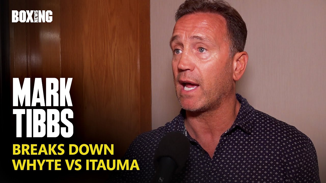 Dillian Whyte Former Trainer Mark Tibbs Breaks Down Moses Itauma Bout