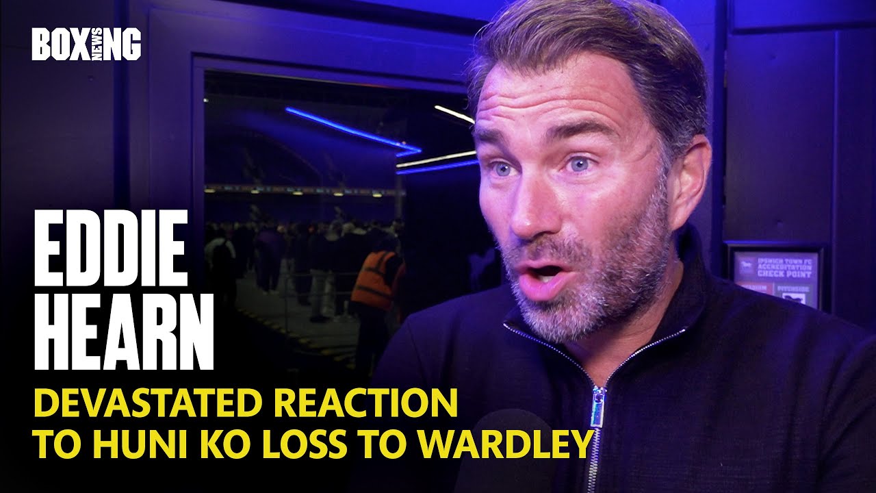 Eddie Hearn Devastated Reaction To Huni KO Loss To Wardley