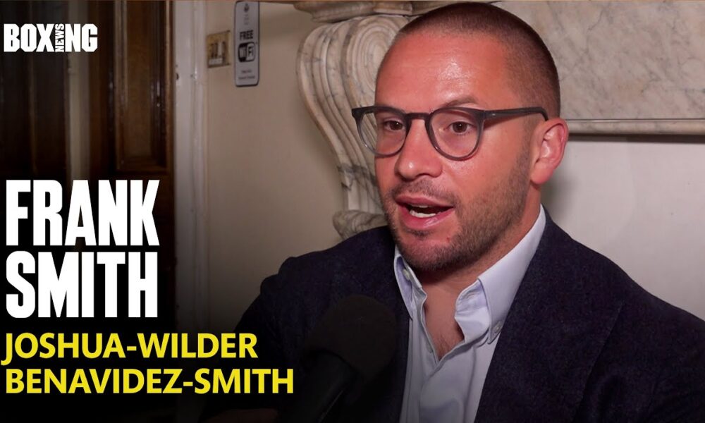 Frank Smith On Potential Joshua-Wilder Fight Revisited