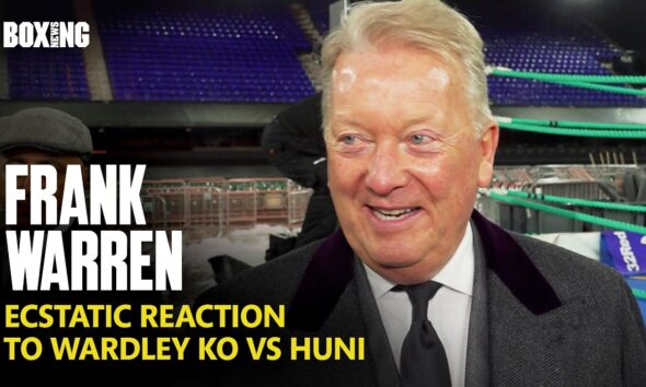 Frank Warren Ecstatic Reaction To Wardley KO Win vs Huni