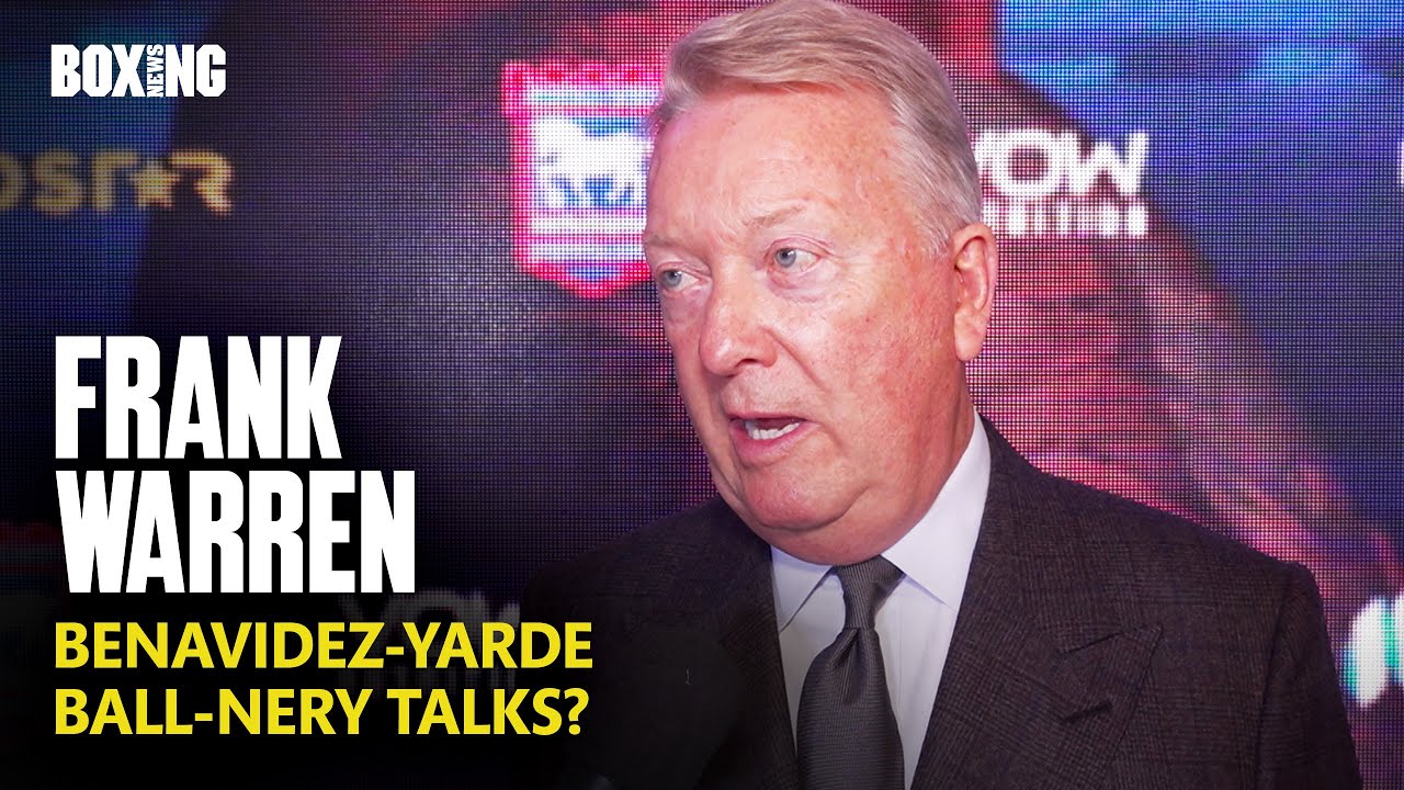Frank Warren On Benavidez-Yarde Fight & Nick Ball Plans