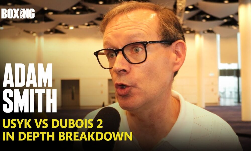 Adam Smith Explains Daniel Dubois' Keys To Victory Against Oleksandr Usyk