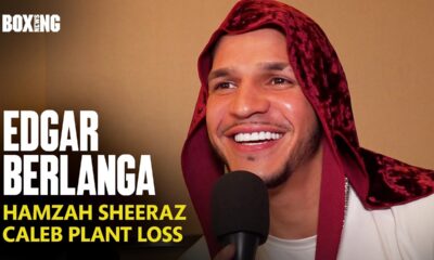 Edgar Berlanga On Caleb Plant Shock Loss & Sheeraz Fight