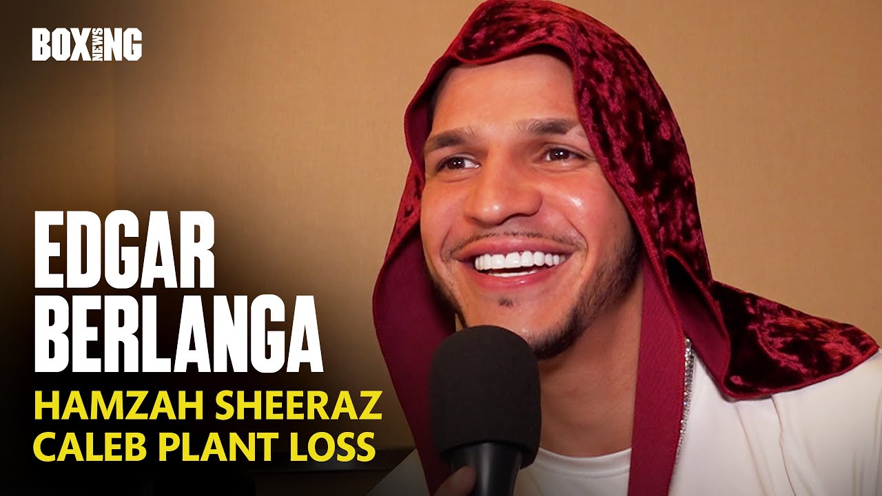 Edgar Berlanga On Caleb Plant Shock Loss & Sheeraz Fight
