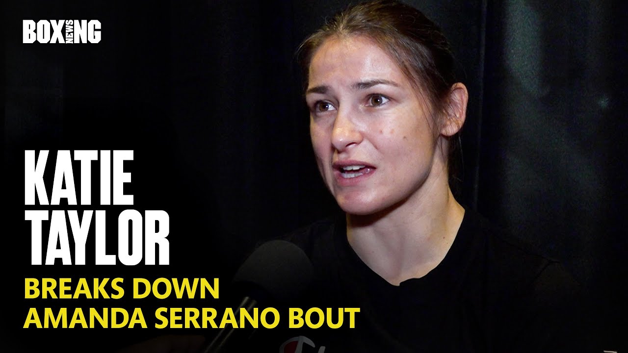 Katie Taylor Breaks Down Amanda Serrano Trilogy