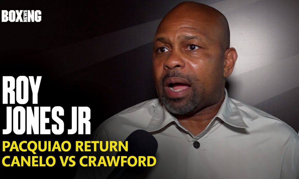 Roy Jones Jr Defends Manny Pacquiao Return & Canelo-Crawford