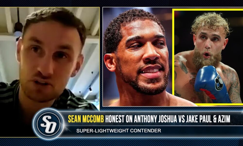 'ANTHONY JOSHUA, TAKE THE F**KING FIGHT!' - Sean McComb on JAKE PAUL clash