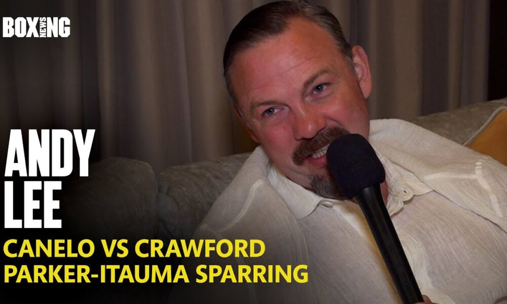 Andy Lee Reveals Parker-Itauma Sparring Story & Usyk-Parker Latest