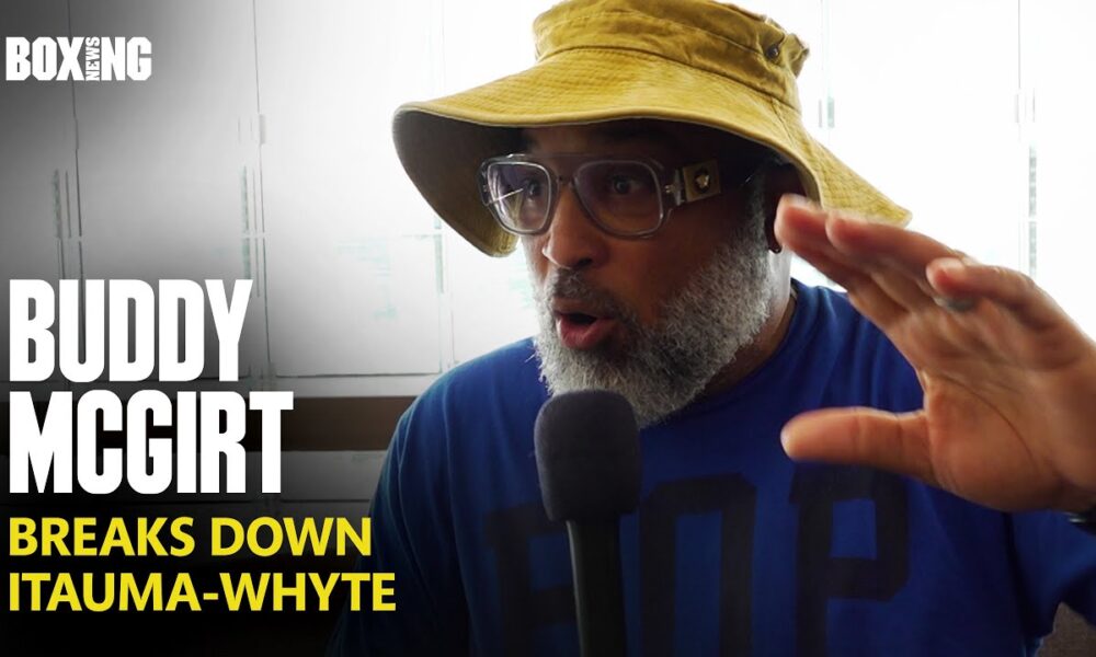 Dillian Whyte Trainer Buddy McGirt Breaks Down Itauma Fight