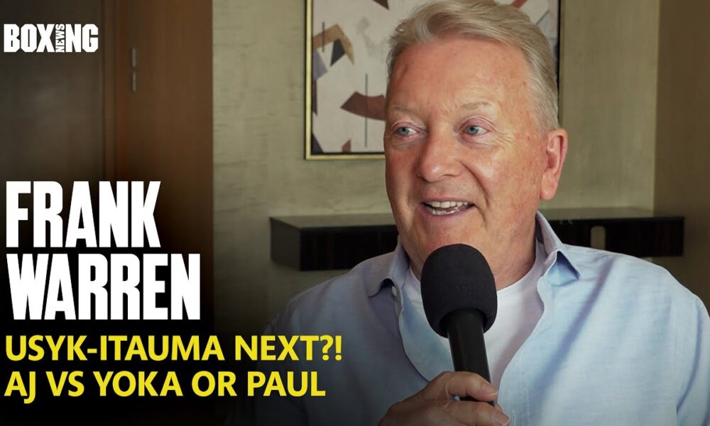 Frank Warren On Usyk-Itauma Next?! Joseph Parker & AJ-Yoka