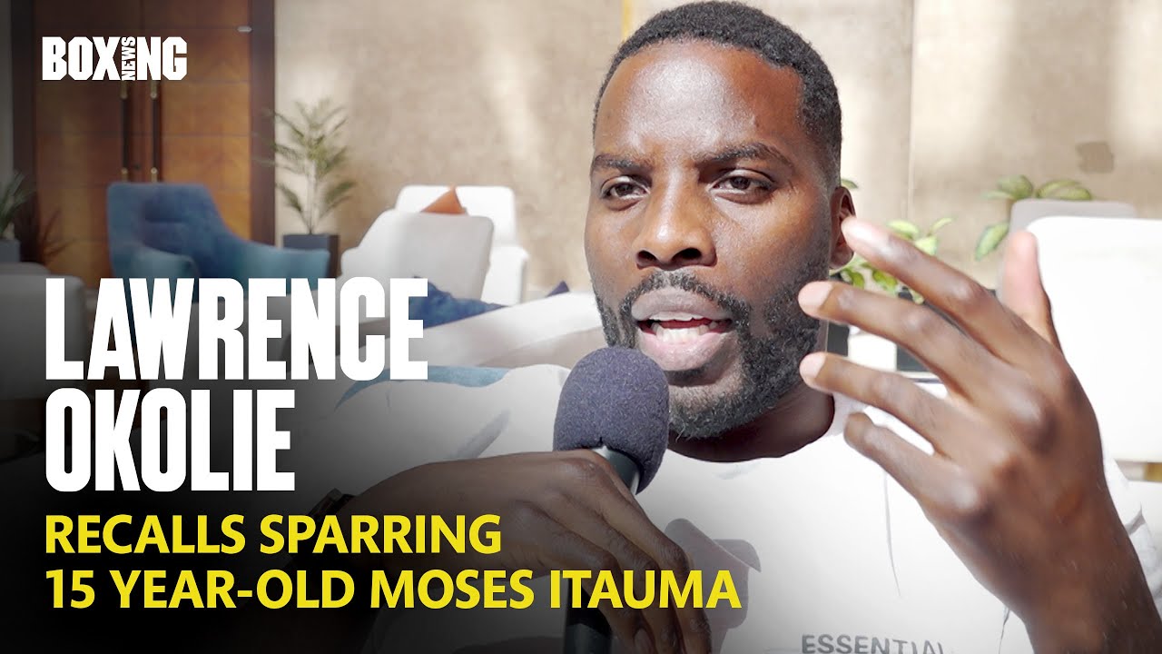 Lawrence Okolie Recalls Sparring 15 Year-Old Moses Itauma
